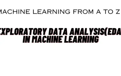 Exploratory Data Analysis in Machine Learning: A Comprehensive Guide