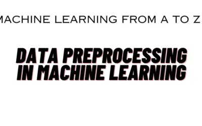 A Comprehensive Guide to Data Preprocessing in Machine Learning